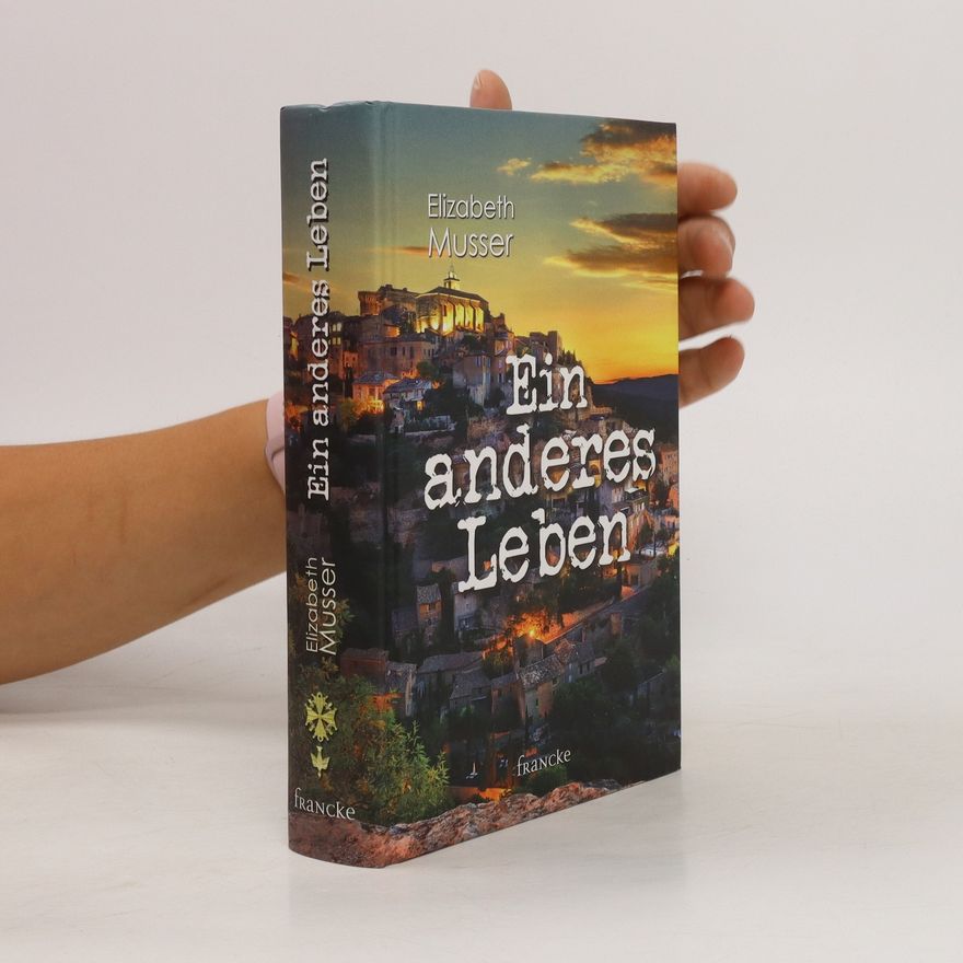 Elizabeth Musser Ein anderes Leben