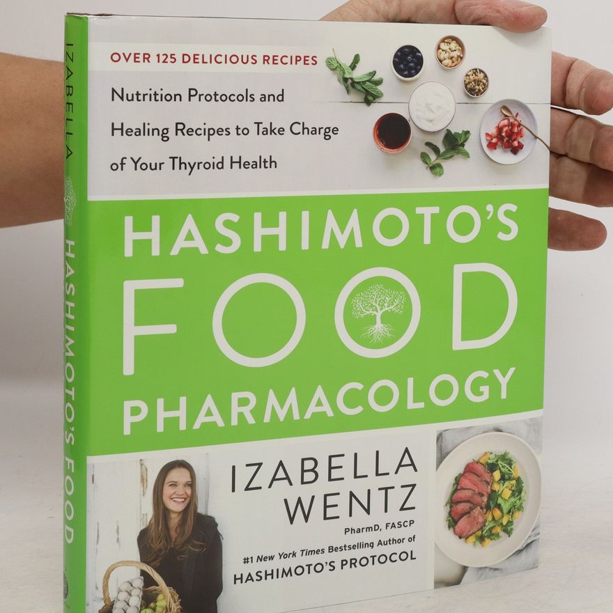 Izabella Wentz Hashimoto’s Food Pharmacology