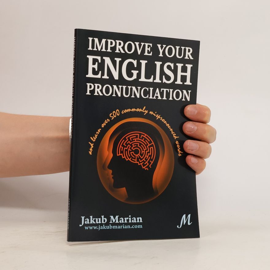 Jakub Marian Improve your English pronunciation and learn over 500 commonly mispronounced words