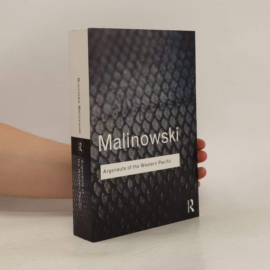 Bronisław Malinowski Argonauts of the Western Pacific
