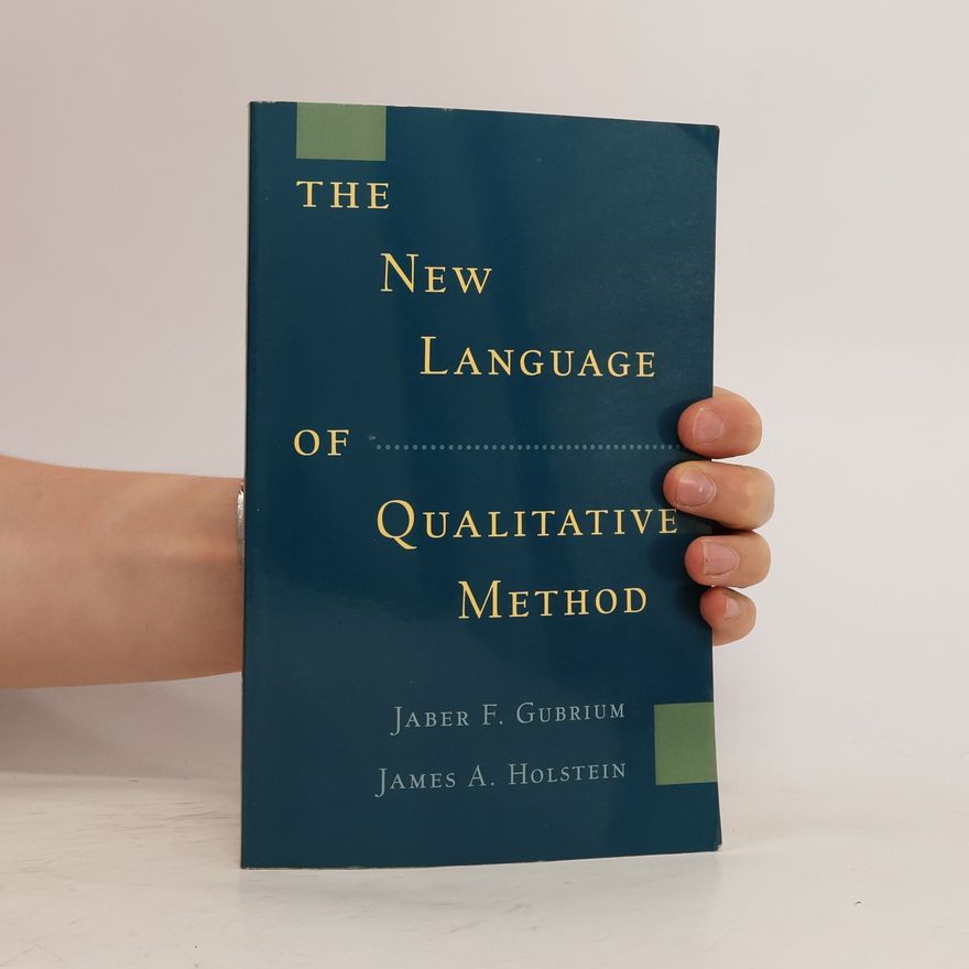 James A. Holstein The New Language of Qualitative Method