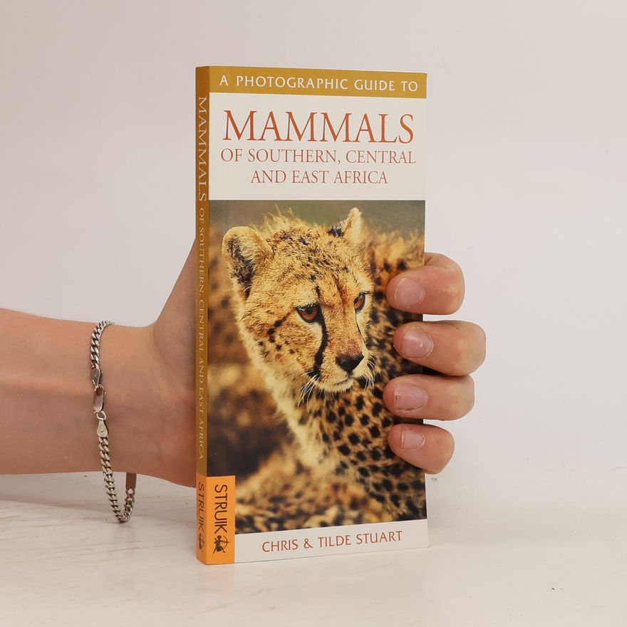 Chris Stuart Mammals of Southern, Central and East Africa
