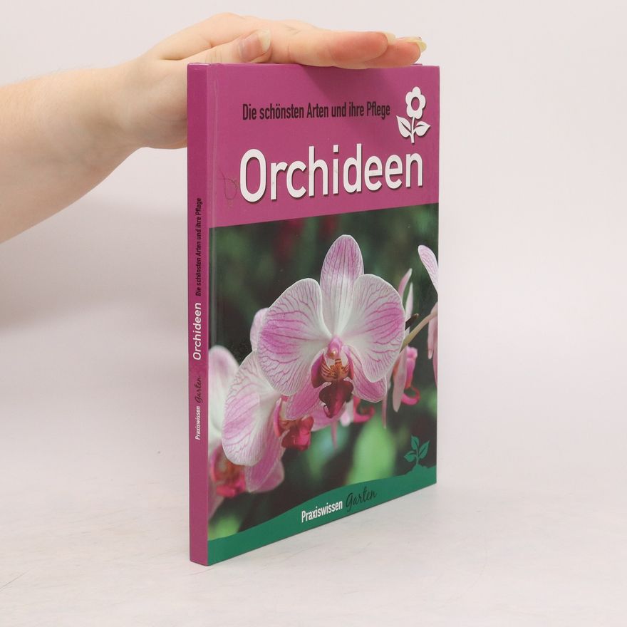 Autorenkollektiv Orchideen. Die schönsten Arten und ihre Pflege