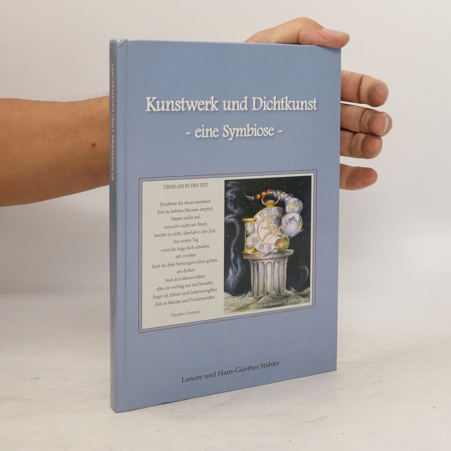 Lenore Stähler Kunstwerk und Dichtkunst. Eine Symbiose