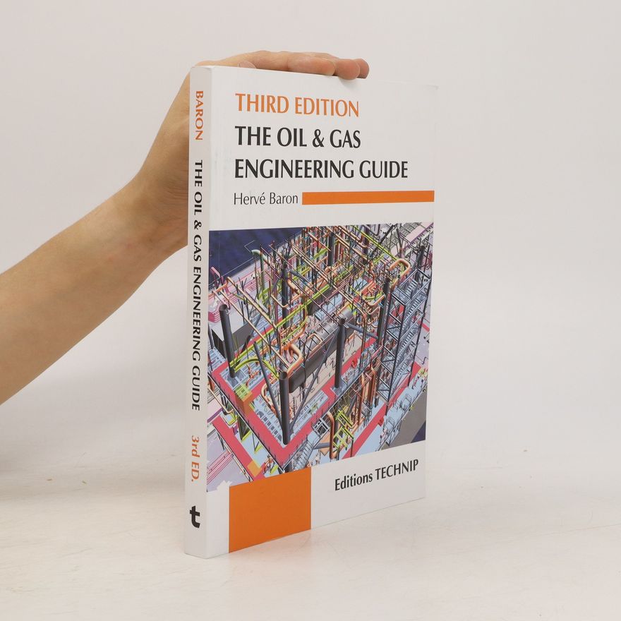 Hervé Baron The Oil & Gas Engineering Guide