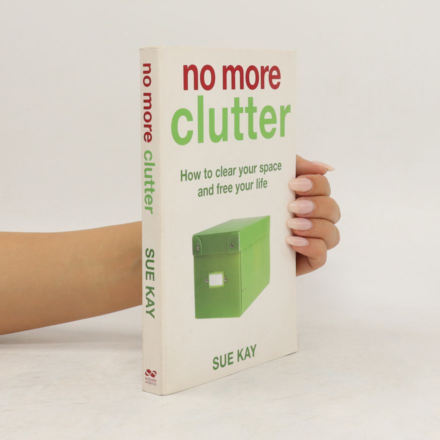 Sue Kay No More Clutter