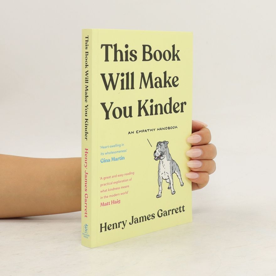 Henry James Garrett This Book Will Make You Kinder