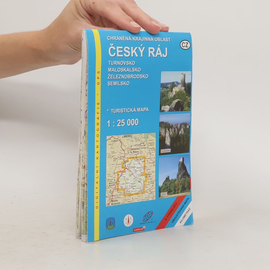 Autorenkollektiv Chráněná krajinná oblast Český ráj Turnovsko, Maloskalsko, Železnobrodsko, Semilsko