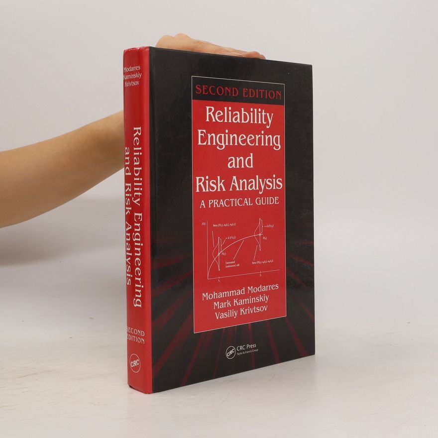 Mohammad Modarres Reliability Engineering and Risk Analysis