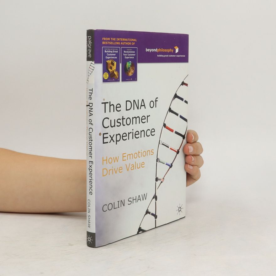 Colin Shaw The DNA of Customer Experience