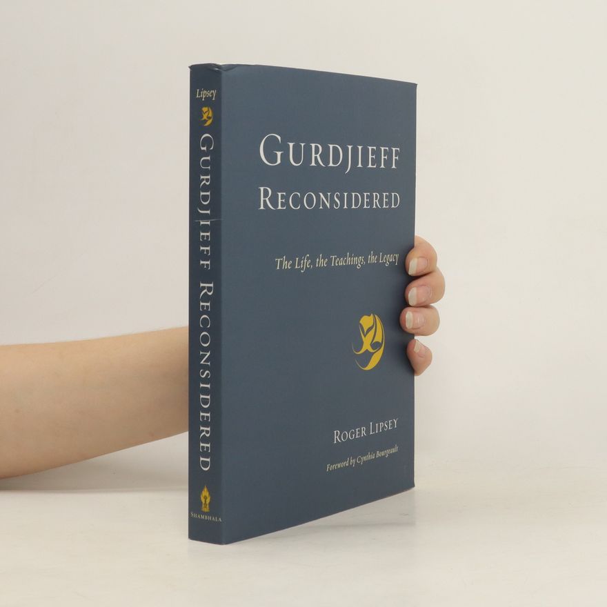 Roger Lipsey Gurdjieff Reconsidered
