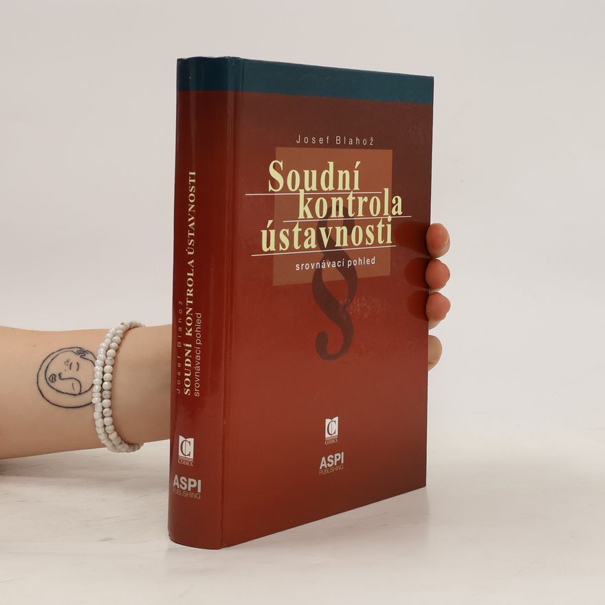 Josef Blahož Soudní kontrola ústavnosti: Srovnávací pohled