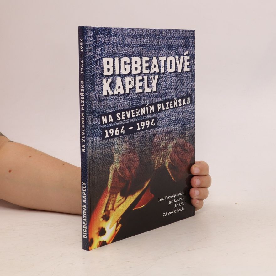 Zdeněk Raboch Bigbeatové kapely na severním Plzeňsku 1964-1994
