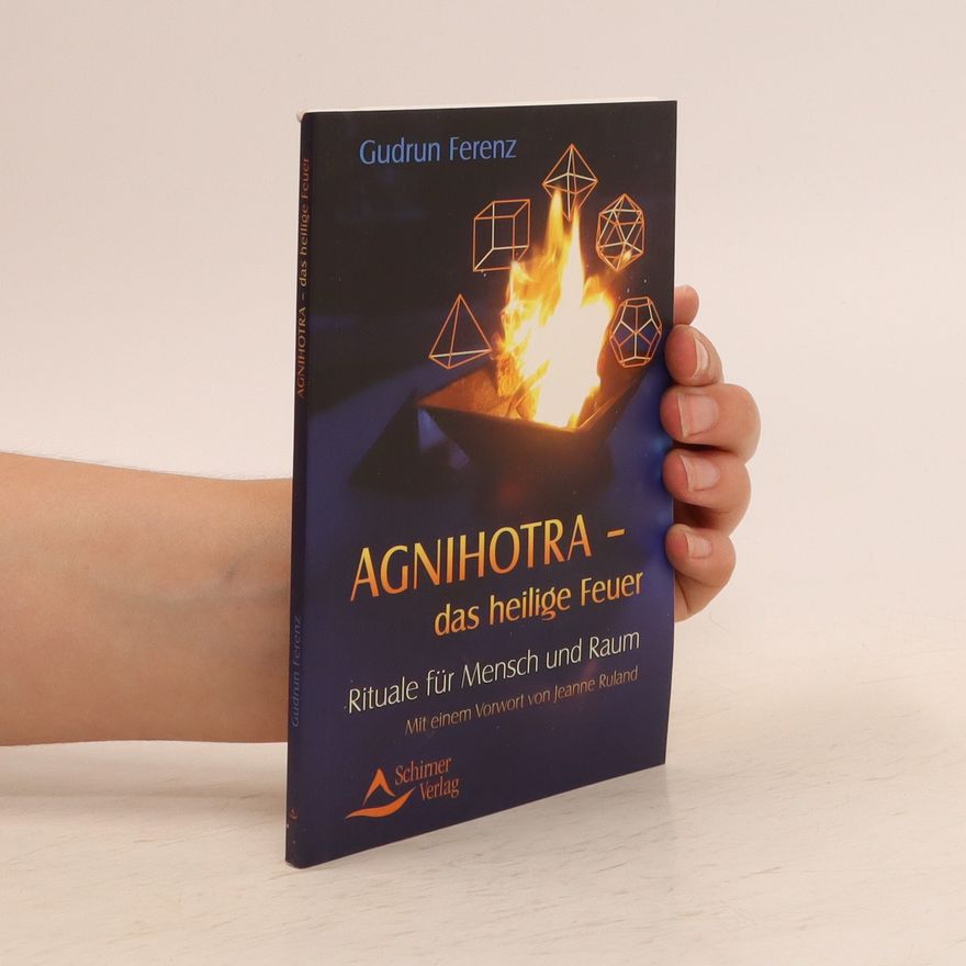 Gudrun Ferenz Agnihotra, das heilige Feuer