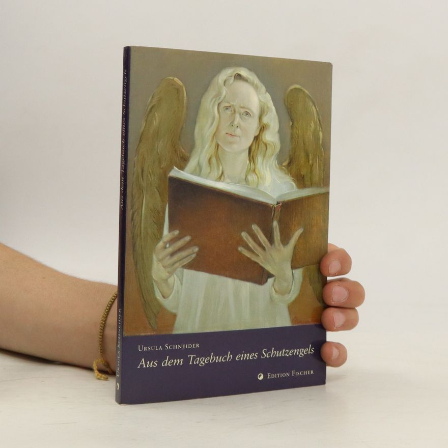 Ursula Schneider Aus dem Tagebuch eines Schutzengels