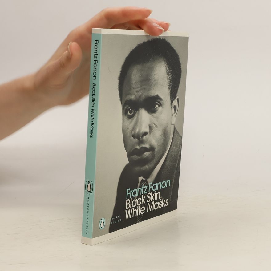 Frantz Fanon Black Skin, White Masks