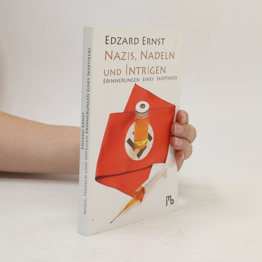 Edzard Ernst Nazis, Nadeln und Intrigen