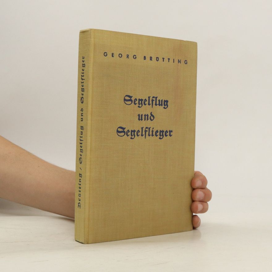 Georg Brütting Segelflug und Segelflieger