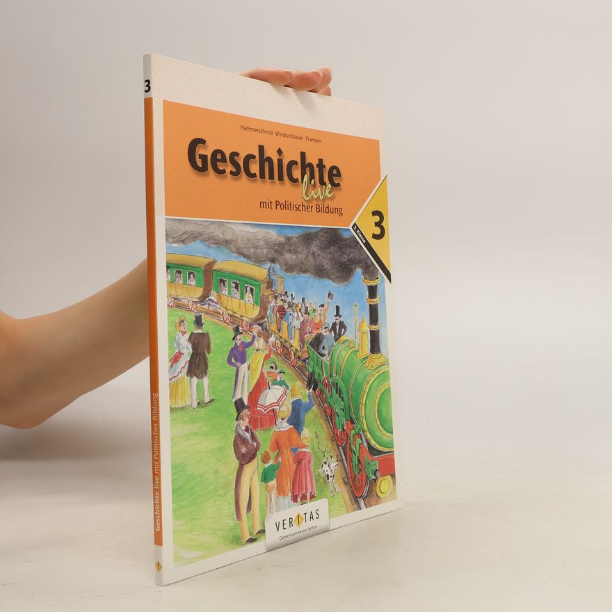 Kolektiv autorů Geschichte live : Geschichte, Sozialkunde/Politische Bildung ... Schulstufe. 3