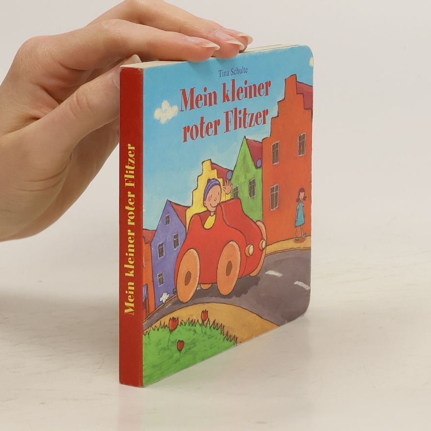 Tina Schulte Mein kleiner roter Flitzer