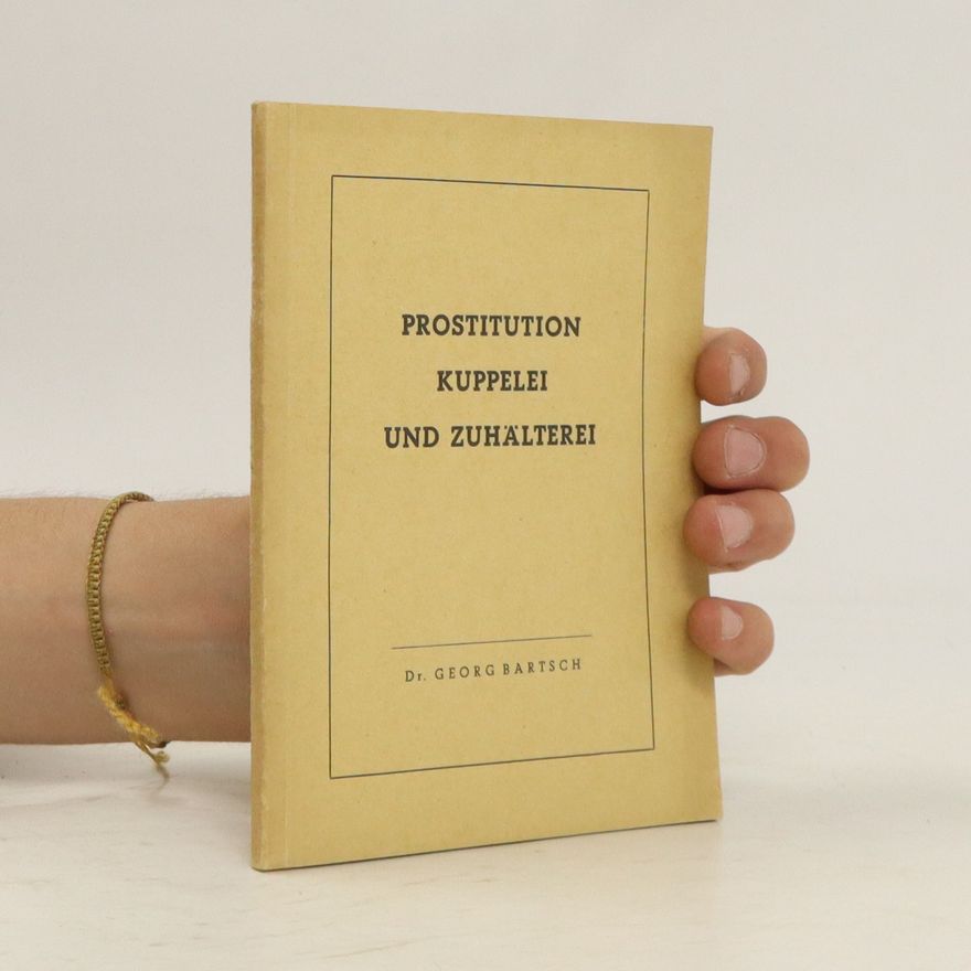 Georg Bartsch Prostitution, Kuppelei und Zuhälterei