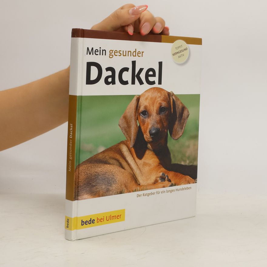 Lowell J. Ackerman Mein gesunder Dackel