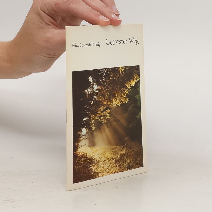 Fritz Schmidt-König Getroster Weg