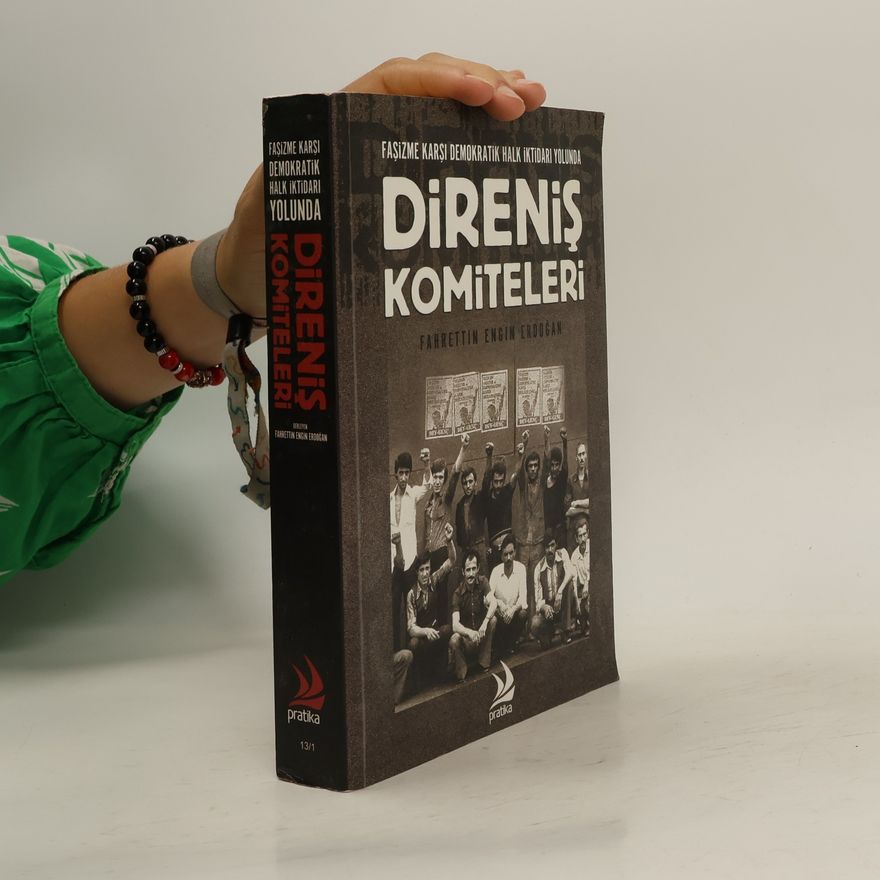 Fahrettin Engin Erdoğan Faşizme karşı demokratik halk iktidarı yolunda direniş komiteleri