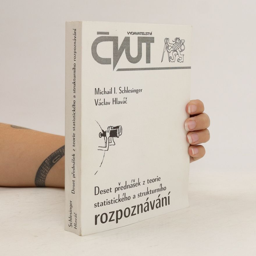 Michail I Schlesinger Deset přednášek z teorie statistického a strukturního rozpoznávání