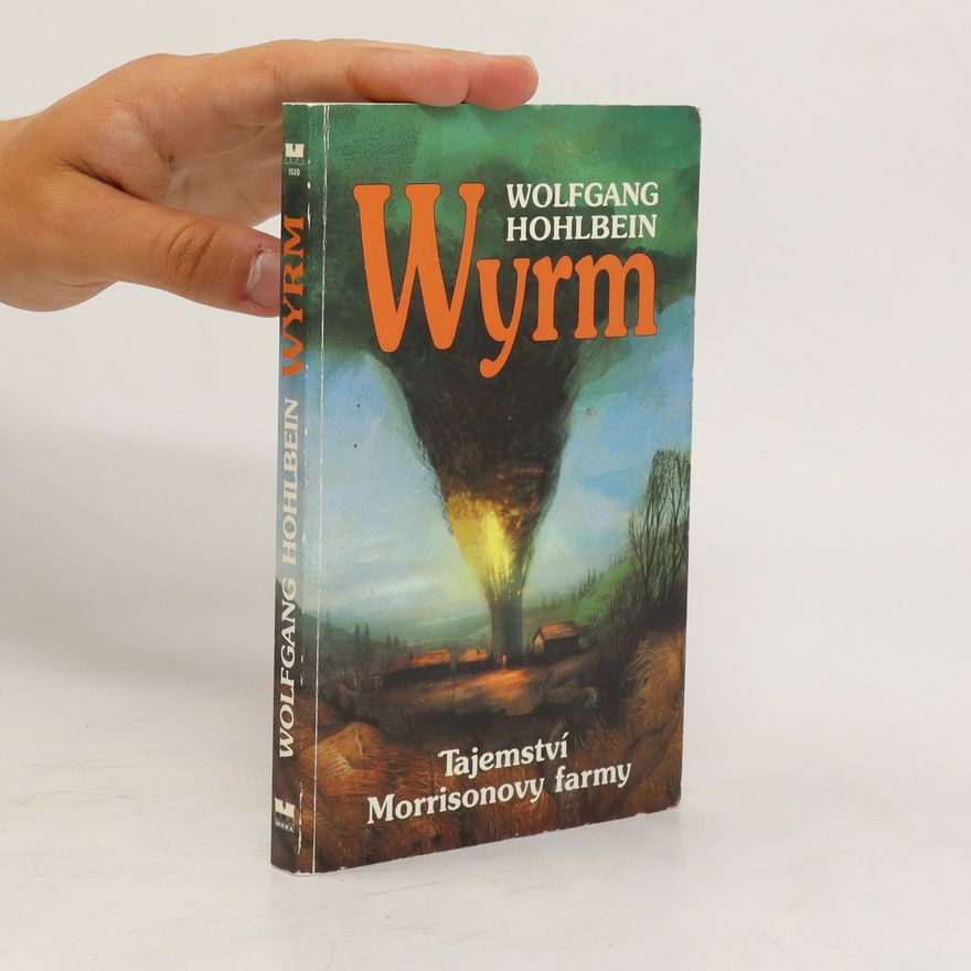 Wolfgang Hohlbein Wyrm : Tajemství Morrisonovy farmy
