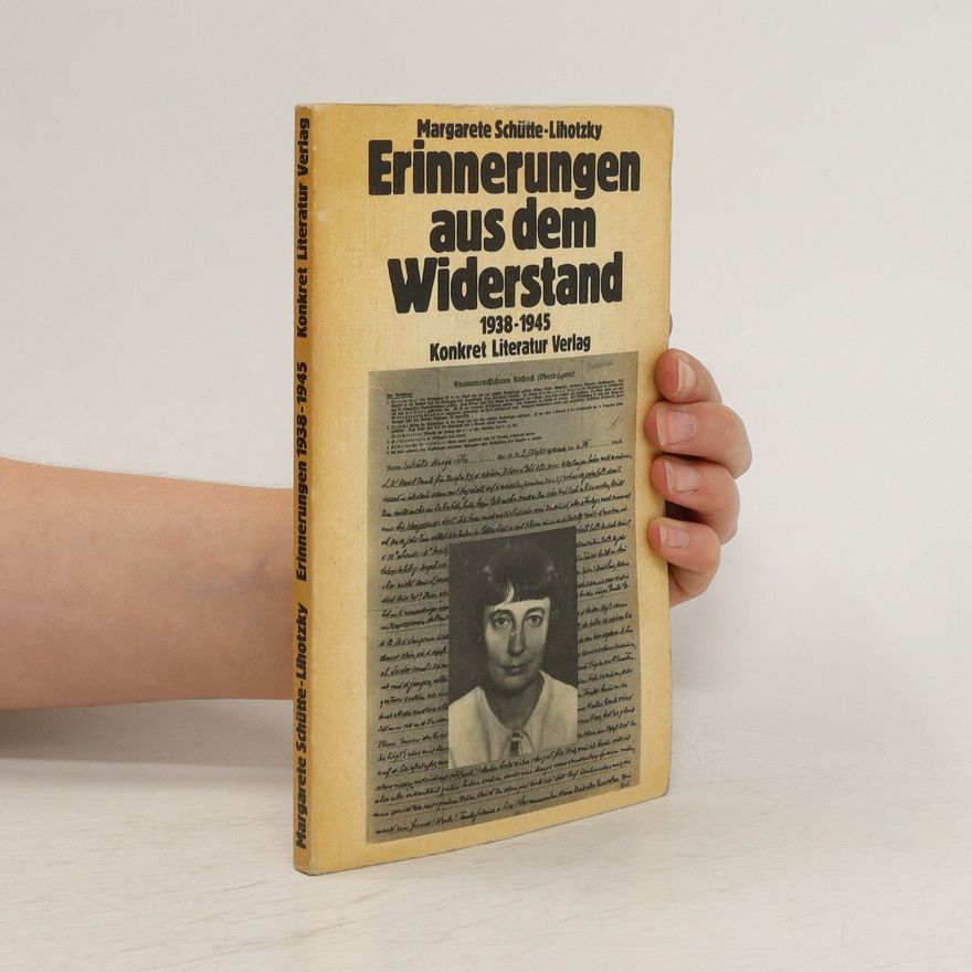 Margarete Schütte-Lihotzky Erinnerungen aus dem Widerstand