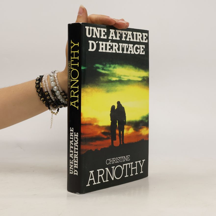 Christine Arnothy Une affaire d'héritage