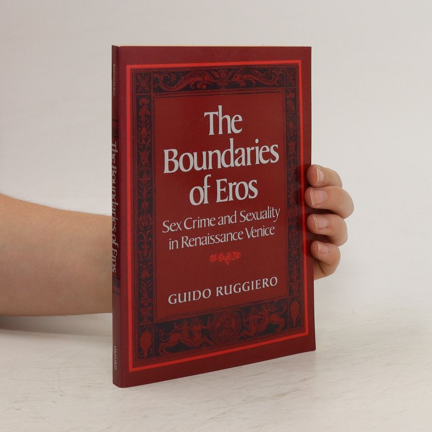 Guido Ruggiero The Boundaries of Eros
