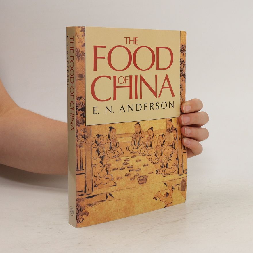 Eugene N. Anderson The Food of China