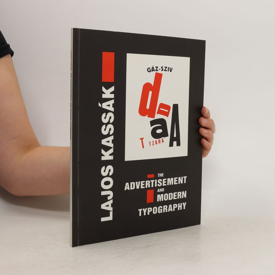Ferenc Csaplár The Advertisement and Modern Typography. Lajos Kassák
