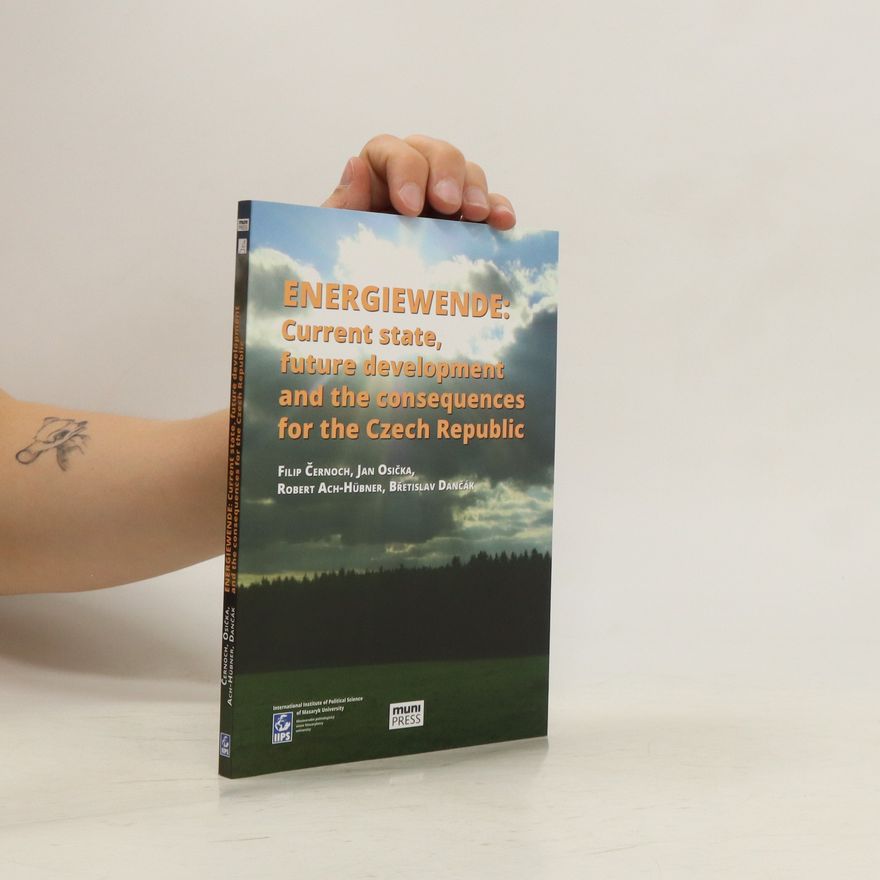 Filip Černoch Energiewende: current state, future development and the consequences for the Czech Republic