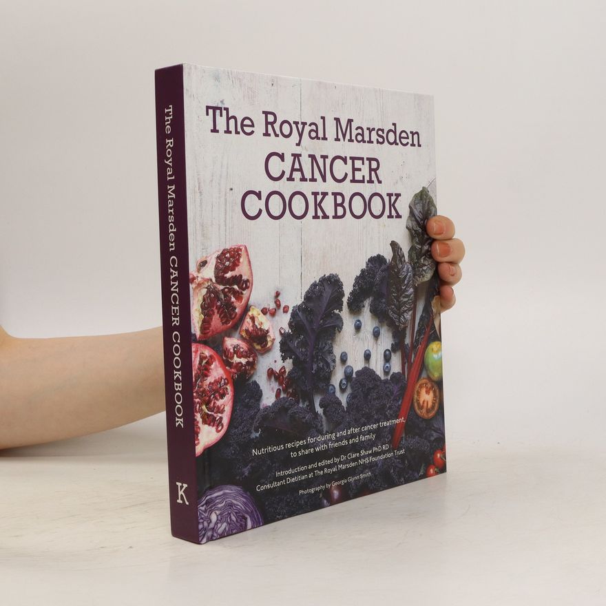 Clare Shaw Phd Rd Royal Marsden Cancer Cookbook