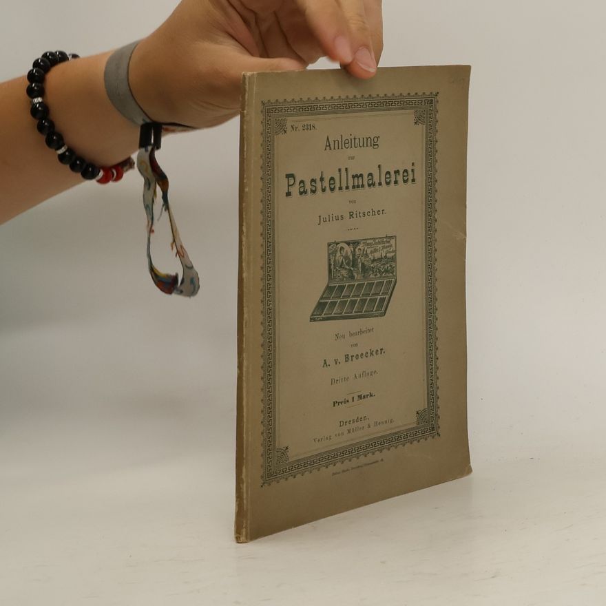 Julius Ritscher Anleitung zur Pastellmalerei