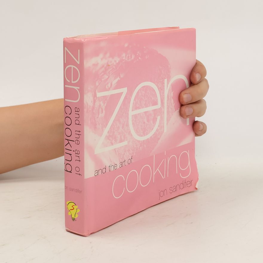 Jon Sandifer Zen and the Art of Cooking