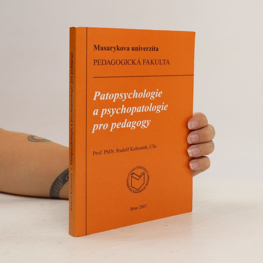 Rudolf Kohoutek Patopsychologie a psychopatologie pro pedagogy