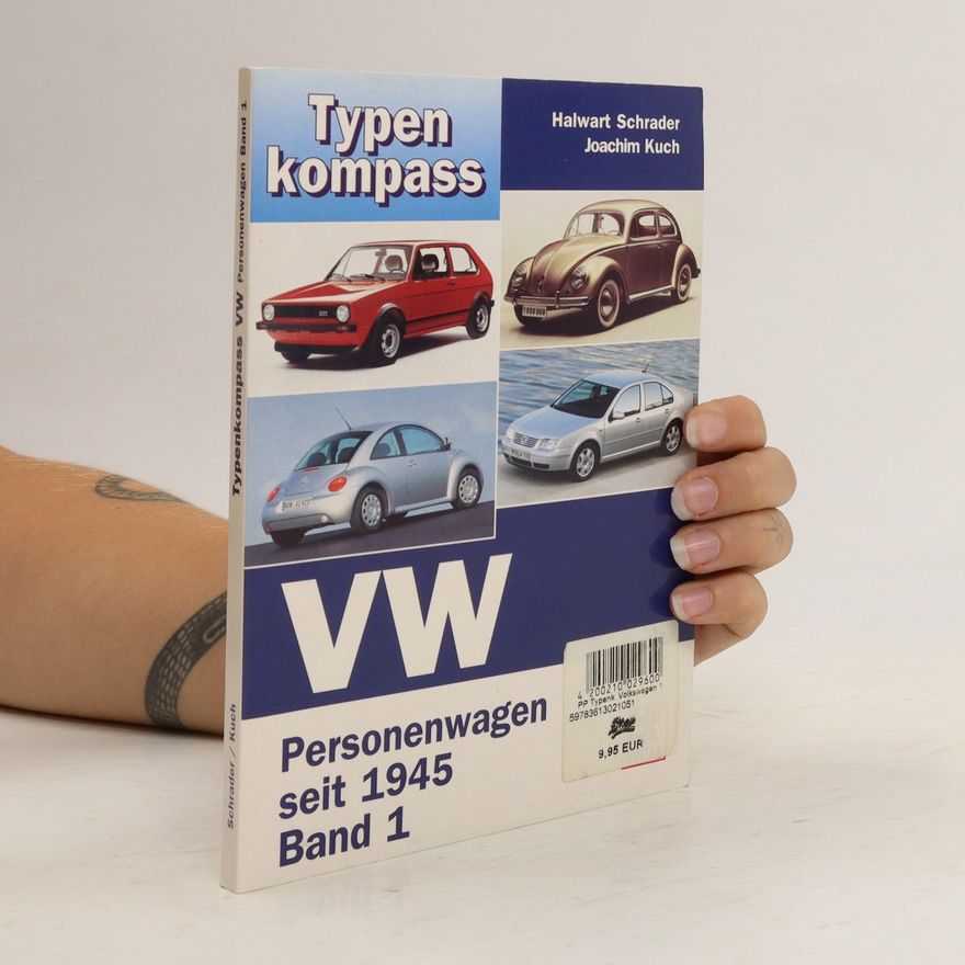 Joachim Kuch Typenkompass VW. Personenwagen seit 1945. Band 1