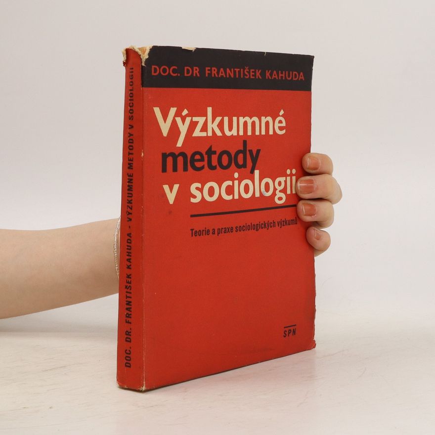 František Kahuda Výzkumné metody v sociologii