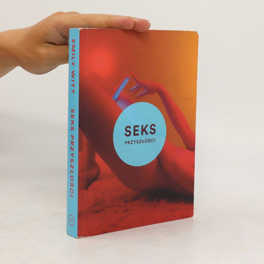 Emily Witt Seks przyszlosci