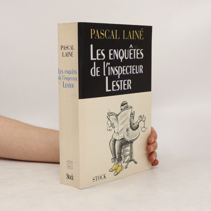 Pascal Lainé Les enquêtes de l'inspecteur Lester