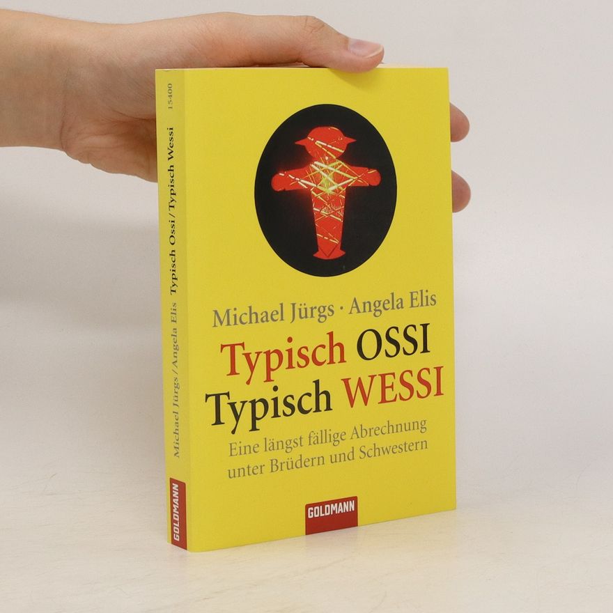 Michael Jürgs Typisch Ossi, typisch Wessi