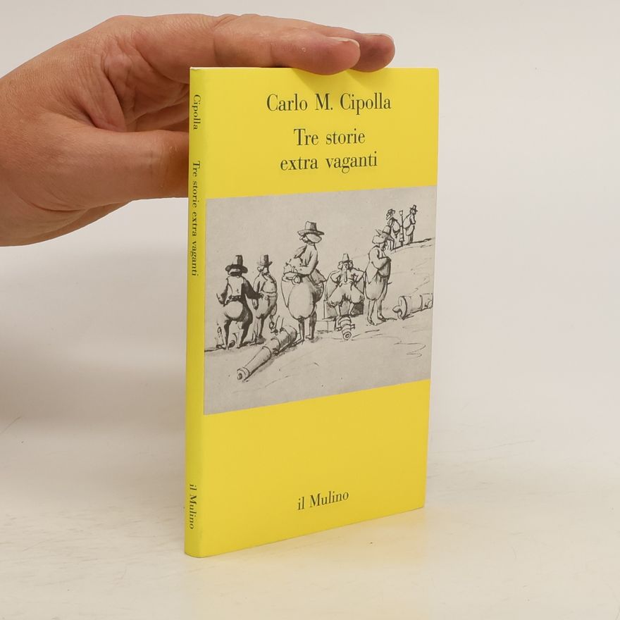 Carlo M. Cipolla Tre storie extra vaganti