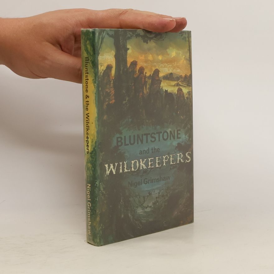 Nigel Grimshaw Bluntstone and the Wildkeepers