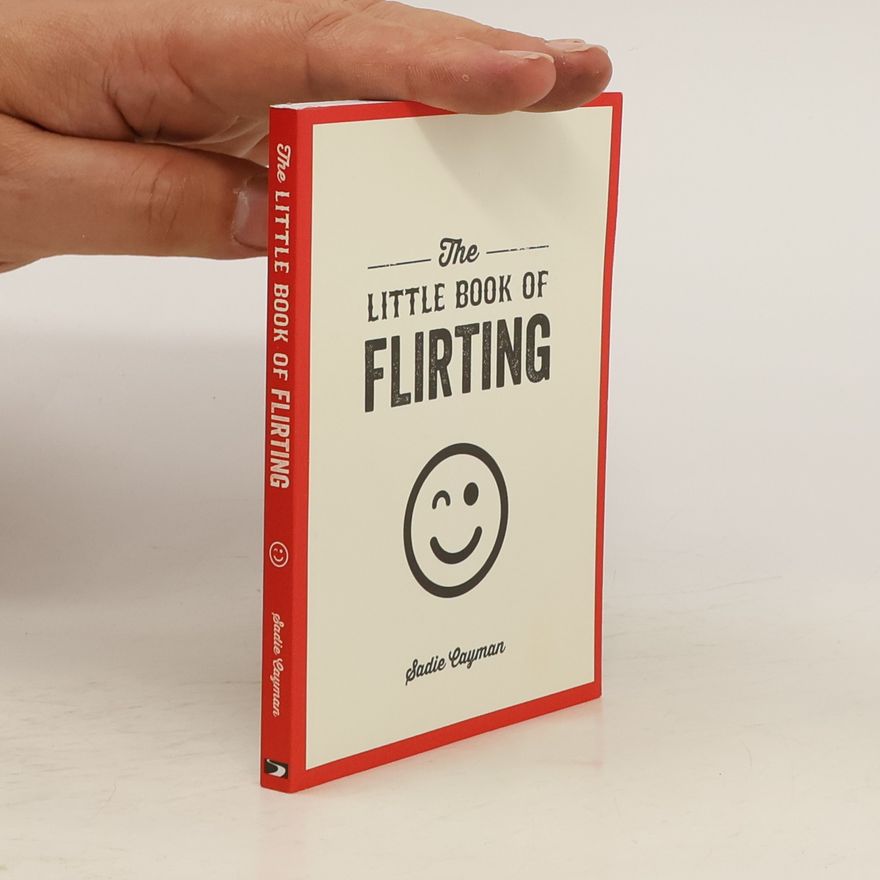Sadie Caymen The Little Book of Flirting
