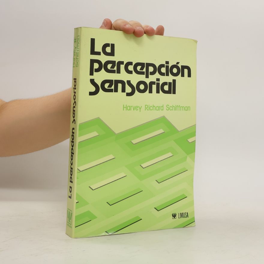 Harvey Richard Schiffman La percepción sensorial