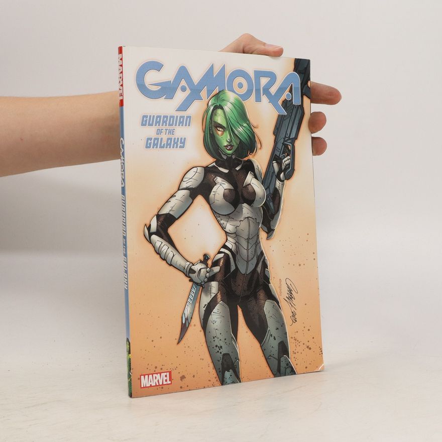 Various authors Gamora. Guardian of the Galaxy